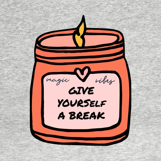 Magic Vibes: Give Yourself A Break by Simply Said Clothing